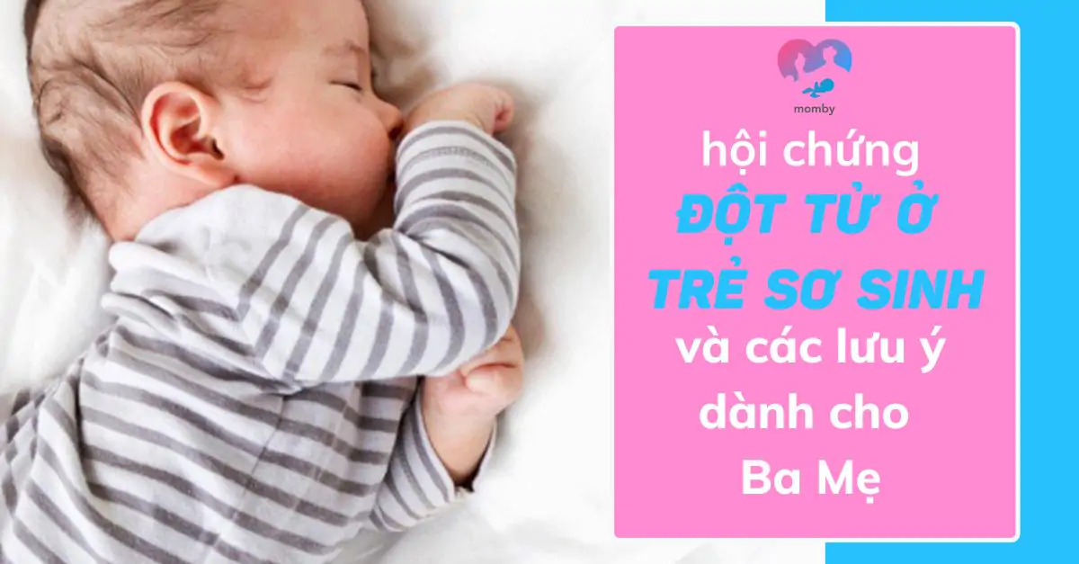 Những lưu ý ba mẹ cần biết về “Hội chứng đột tử ở trẻ sơ sinh”